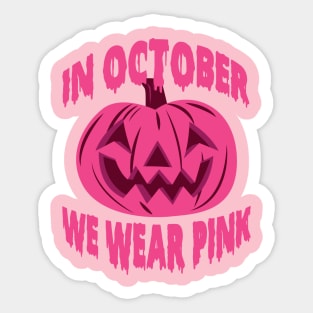 In October We Wear Pink Breast Cancer Awareness Sticker